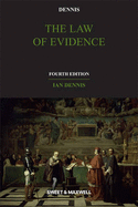 The Law of Evidence - Dennis, Professor Ian