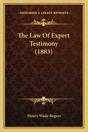 The Law Of Expert Testimony (1883)