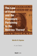 The Law of Fraud and the Procedure: Pertaining to the Redress Thereof Volume 1