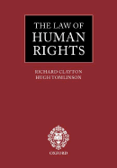 The Law of Human Rights - Clayton, Richard, and Tomlinson, Hugh, Professor, and George, Carol, PhD