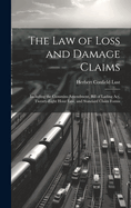 The Law of Loss and Damage Claims: Including the Cummins Amendment, Bill of Lading Act, Twenty-Eight Hour Law, and Standard Claim Forms