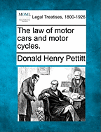 The Law of Motor Cars and Motor Cycles.