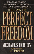 The Law of Perfect Freedom - Horton, Michael