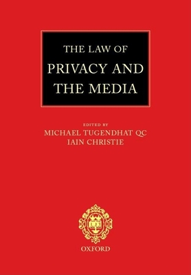 The Law of Privacy and the Media - Tugendhat, Michael (Editor), and Christie, Iain (Editor)