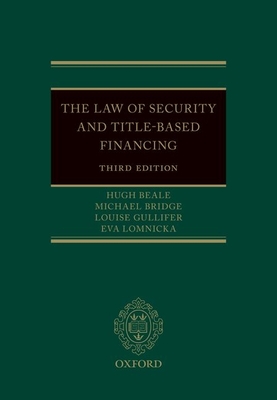 The Law of Security and Title-Based Financing - Beale, Hugh, and Bridge, Michael, and Gullifer, Louise