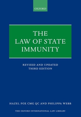 The Law of State Immunity - Fox, QC, Hazel, and Webb, Philippa