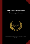The Law of Succession: Testamentary and Intestate