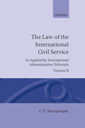 The Law of the International Civil Service: (As Applied by International Administrative Tribunals)Volume II