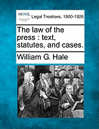 The Law of the Press: Text, Statutes, and Cases.