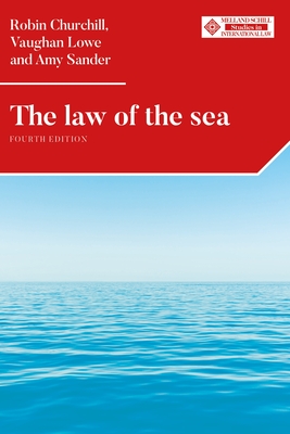 The Law of the Sea: Fourth Edition - Churchill, Robin, and Lowe, Vaughan, and Sander, Amy