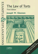 The Law of Torts: Examples & Explanations - Glannon, Joseph W