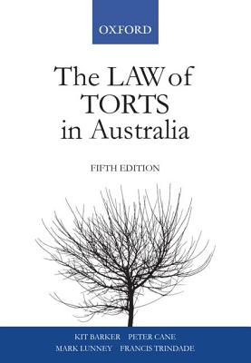 The Law of Torts In Australia - Barker, Kit, and Cane, Peter, and Lunney, Mark