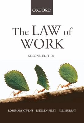 The Law of Work - Owens, Rosemary, and Riley, Joellen, and Murray, Jill