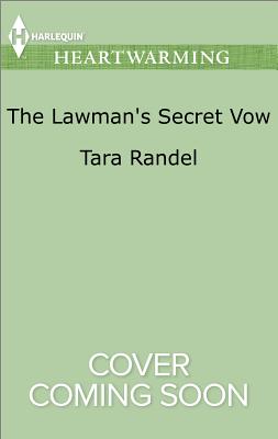 The Lawman's Secret Vow - Randel, Tara