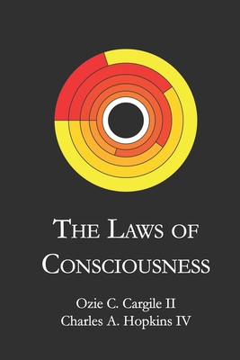 The Laws of Consciousness - Hopkins, Charles, and Cargile, Ozie