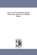 The Laws of Fermentation and the Wines of the Ancients / By William Patton.