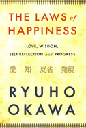 The Laws of Happiness: Love, Wisdom, Self-Reflection and Progress