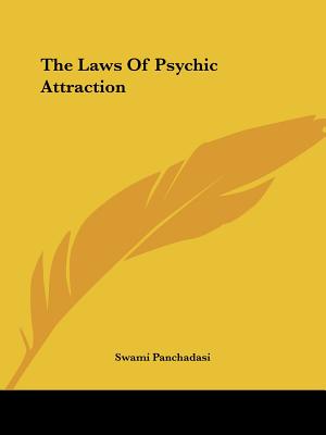 The Laws Of Psychic Attraction - Panchadasi, Swami