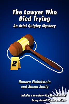 The Lawyer Who Died Trying - Finkelstein, Honora, and Smily, Susan