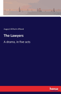 The Lawyers: A drama, in five acts