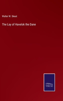 The Lay of Havelok the Dane - Skeat, Walter W