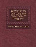 The Lay of the Last Minstrel. Intr. and Canto 1. with Notes. Ed. by W.T. Jeffcott and G.J. Tossell...