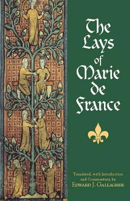 The Lays of Marie de France - Marie de France, and Gallagher, Edward  J. (Translated by)