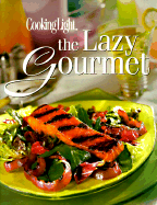 The Lazy Gourmet Cookbook - Leisure Arts, and Oxmoor House