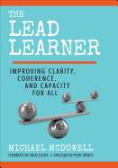 The Lead Learner: Improving Clarity, Coherence, and Capacity for All