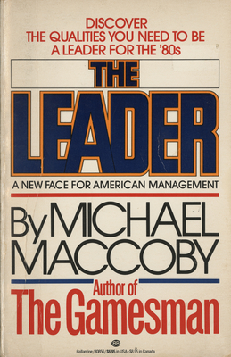 The Leader: A New Face for American Management - Maccoby, Michael, President