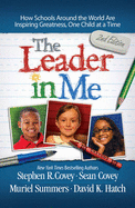 The Leader in Me: How Schools and Parents Around the World are Inspiring Greatness, One Child at a Time - Covey, Stephen R.