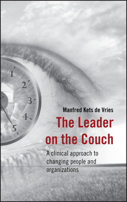 The Leader on the Couch - Kets de Vries, Manfred F R