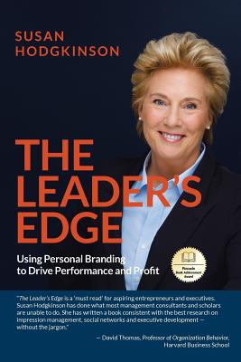 The Leader's Edge: Using Personal Branding to Drive Performance and Profit - Hodgkinson, Susan