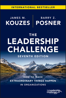 The Leadership Challenge: How to Make Extraordinary Things Happen in Organizations - Kouzes, James M, and Posner, Barry Z