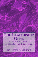 The Leadership Gene: Growth Element Necessitating Excellence