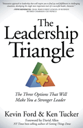 The Leadership Triangle: The Three Options That Will Make You a Stronger Leader