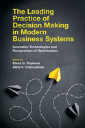 The Leading Practice of Decision Making in Modern Business Systems: Innovative Technologies and Perspectives of Optimization