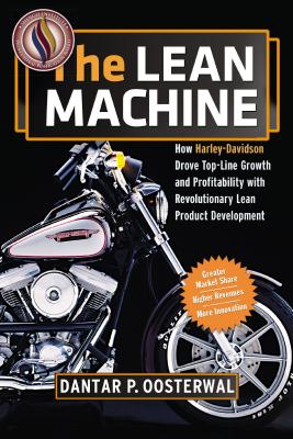 The Lean Machine: How Harley-Davidson Drove Top-Line Growth and Profitability with Revolutionary Lean Product Development - Oosterwal, Dantar P