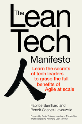 The Lean Tech Manifesto: Learn the Secrets of Tech Leaders to Grasp the Full Benefits of Agile at Scale - Bernhard, Fabrice, and Charles-Lavauzelle, Benot