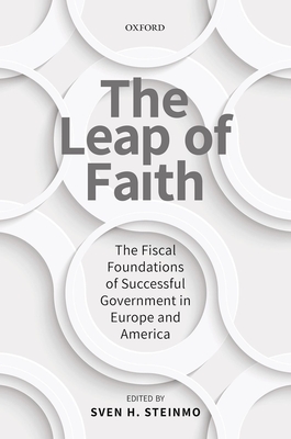 The Leap of Faith: The Fiscal Foundations of Successful Government in Europe and America - Steinmo, Sven H. (Editor)
