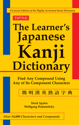 The Learner's Kanji Dictionary - Spahn, Mark, and Hadamitzky, Wolfgang