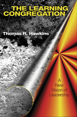 The Learning Congregation: A New Vision of Leadership - Hawkins, Thomas R