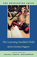 The Learning-Disabled Child: Second Edition