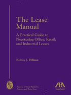 The Lease Manual: A Practical Guide to Negotiating Office, Retail and Industrial Leases