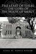 The Least of Them: The Story of The House of Mercy