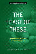 The Least of These: Practicing a Faith Without Margins