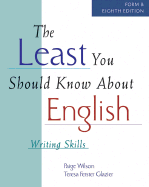 The Least You Should Know about English: Writing Skills (Form B) - Wilson, Paige, and Ferster Glazier, Teresa, and Glazier, Teresa Ferster