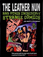 The "Leather Nun": And Other Incredibly Strange Comics
