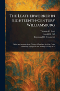 The Leatherworker in Eighteenth-Century Williamsburg