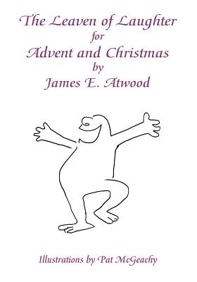 The Leaven of Laughter for Advent and Christmas - Atwood, James E